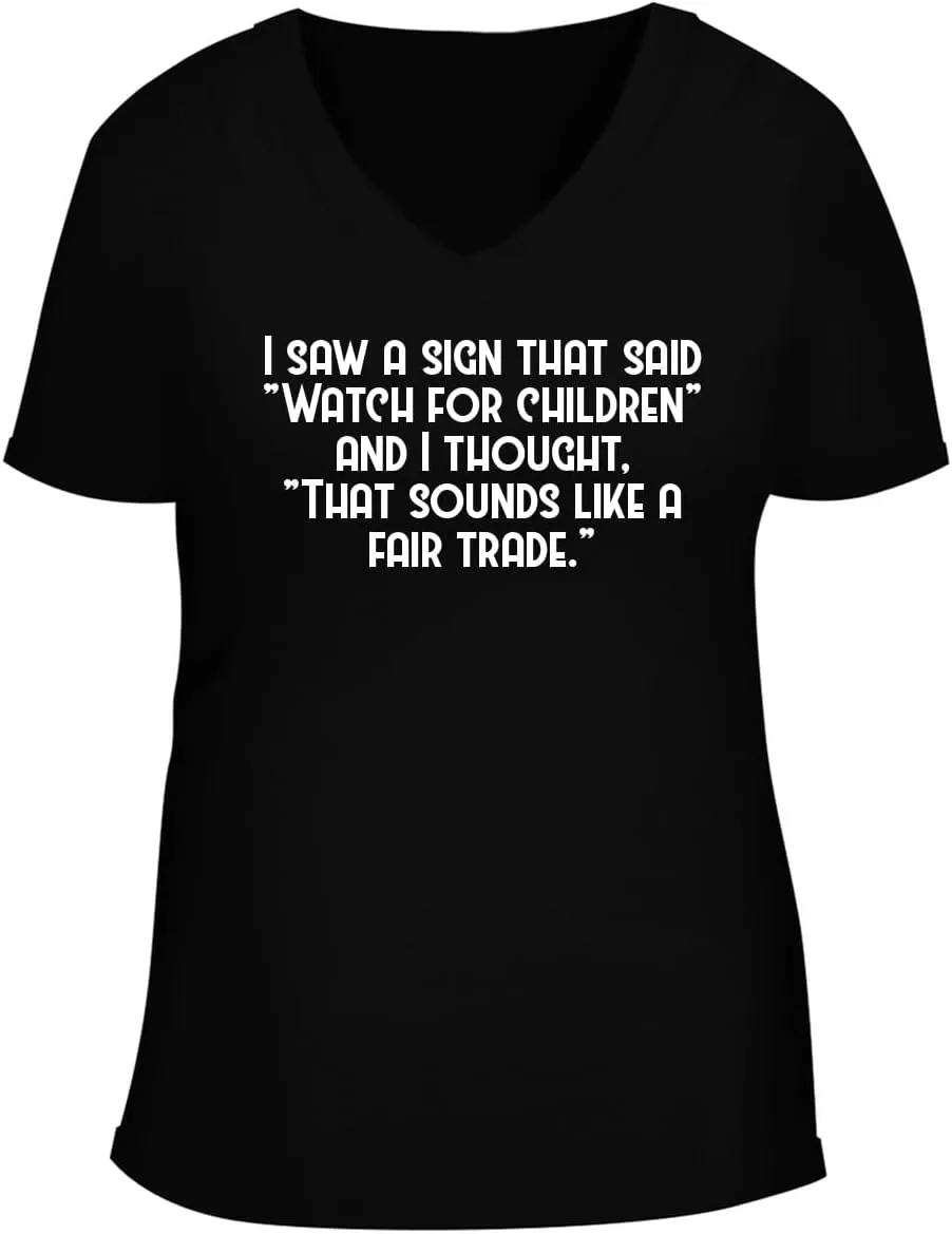 BH Cool Designs I Saw A Sign That Said Watch for Children and I Thought, That Sounds Like A Fair Trade. - Women's Soft & Comfortable Deep V-Neck T-Shirt CP05 Black